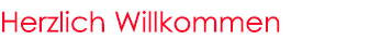 Herzlich Willkommen